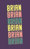 Brian Journal: Lined Journal / Notebook - Personalized Name Brian Gift - Vintage Typography - 120 Pages For Writing And Note Taking