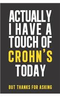 Actually I have a touch of Crohn's: Daily Diary journal - notebook to write in recording your thoughts and experiences