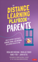 Distance Learning Playbook for Parents: How to Support Your Child&#8242;s Academic, Social, and Emotional Development in Any Setting