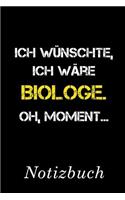 Ich Wünschte Ich Wäre Biologe Oh Moment Notizbuch