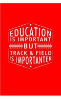 Education Is Important But Track & Field Is Importanter