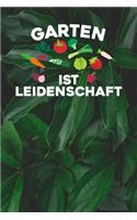 Garten ist Leidenschaft: Notizbuch A5 120 Blanko Seiten in Weiß für Gärtner und Landschaftsgärtner