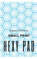 Hexy Pad: Organic Chemistry - Hexagonal graph paper Pad - small print - 6*9 120 pages