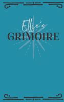 Ellie's Grimoire: Personalized Grimoire Notebook (6 x 9 inch) with 162 pages inside, half journal pages and half spell pages.