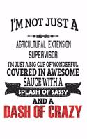 I'm Not Just A Agricultural Extension Supervisor