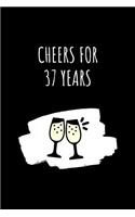 Cheers For 37 Years Notebook