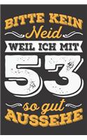 Bitte Kein Neid Weil Ich Mit 53 So Gut Aussehe: DIN A5 6x9 Notizbuch I Notizheft I Notizblock I 120 Seiten I Blanko I Geschenk I Geschenkidee