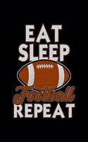 Eat Sleep Football Repeat