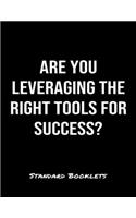 Are You Leveraging The Right Tools For Success?