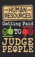 Human Resources Getting Paid to Judge People: Human Resources Notebook, Gift for Managers or Directors, 150 Page Blank Book for Writing Notes, College Ruled