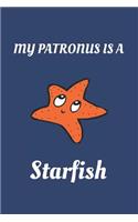 My Patronus Is A Starfish: Starfish Lovers Patronus Journal For Starfish Lovers Quality Cover 110 Pages Perfect Bound