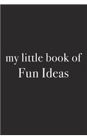 My Little Book of Fun Ideas