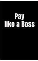 Pay Like a Boss