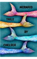 Mermaid Tails by Chelsea