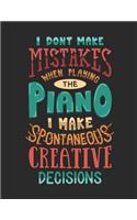 I Don't Make Mistakes When Playing The Piano I Make Spontaneous Creative Decisions: Kreative Entscheidungen. Blanko Notenheft / Akkord Notenblock. Ukulele Schreibheft. Leere Notensysteme. Notenpapier mit Tabulatoren. Musik Unterrich