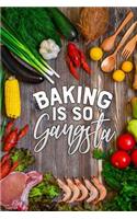 baking is so gangsta