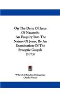 On The Deity Of Jesus Of Nazareth