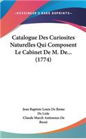 Catalogue Des Curiosites Naturelles Qui Composent Le Cabinet de M. de... (1774)