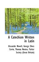 A Catechism Written in Latin
