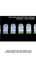 The Early Married Life of Maria Josepha, Lady Stanley