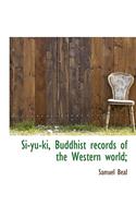 Si-Yu-KI, Buddhist Records of the Western World;