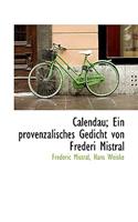 Calendau; Ein Provenzalisches Gedicht Von Frederi Mistral: (English)