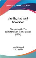 Saddle, Sled And Snowshoe