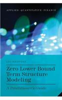 Zero Lower Bound Term Structure Modeling