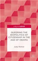 Queering the Biopolitics of Citizenship in the Age of Obama