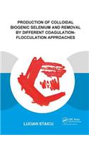 Production of Colloidal Biogenic Selenium and Removal by Different Coagulation-Flocculation Approaches