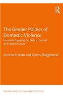 The Gender Politics of Domestic Violence
