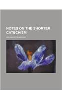 Notes on the Shorter Catechism