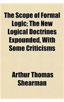 The Scope of Formal Logic; The New Logical Doctrines Expounded, with Some Criticisms: (English)