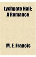 Lychgate Hall; A Romance