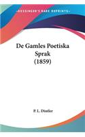 De Gamles Poetiska Sprak (1859)