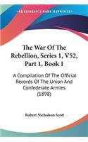 War Of The Rebellion, Series 1, V52, Part 1, Book 1