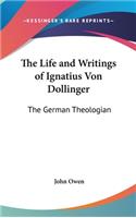 The Life and Writings of Ignatius Von Dollinger