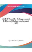 Atti Dell' Assemblea de' Rappresentanti del Popolo Nelle Provincie Parmensi (1859)