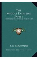 The Middle Path the Safest: The Religion of Head and Heart(English)