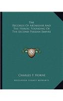 The Records Of Artakshir And The Heroic Founding Of The Second Persian Empire: (English)