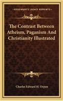 Contrast Between Atheism, Paganism And Christianity Illustrated