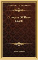 Glimpses of Three Coasts