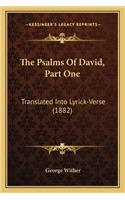 The Psalms Of David, Part One: Translated Into Lyrick-Verse (1882)(English)