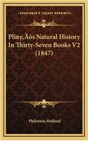 Pliny's Natural History In Thirty-Seven Books V2 (1847)