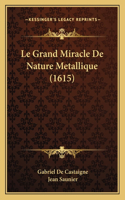 Le Grand Miracle De Nature Metallique (1615)