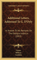 Additional Letters, Addressed To G. D'Oyly: In Answer To His Remarks On The Oedipus Judaicus (1813)