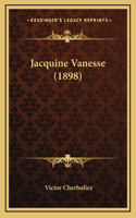 Jacquine Vanesse (1898)