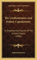 The Urethrotomies And Kidney Capsulotomy