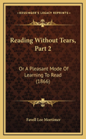 Reading Without Tears, Part 2