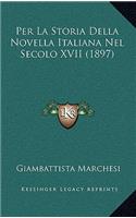 Per La Storia Della Novella Italiana Nel Secolo XVII (1897)